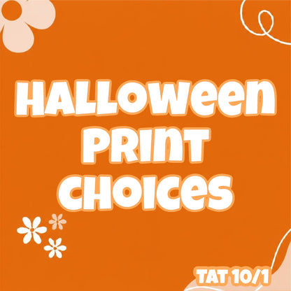 HALLOWEEN PRINT CHOICE